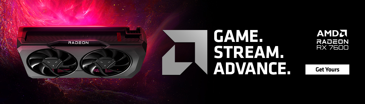 AMD RADEON RX 7600 Series - Game. Stream. Advance. Get Yours