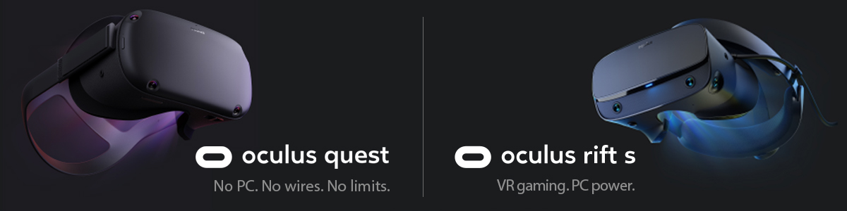 Oculus Quest - No PC. No wires. No limits. And Oculus Rift S - VR gaming. PC power.
