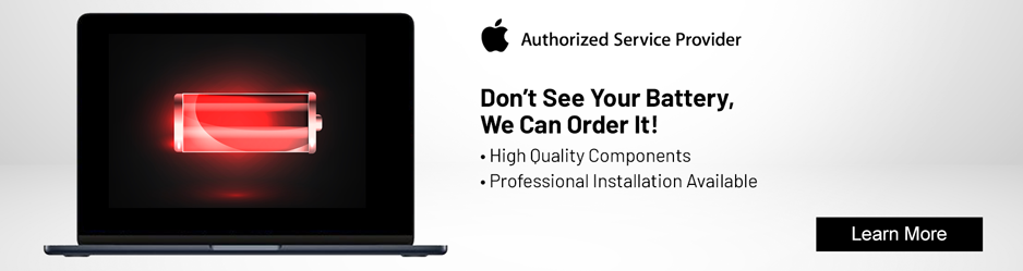 Apple Authorized Service Provider. Don't See Your Battery? We Can Order It! High quality components. Professional Installation available
