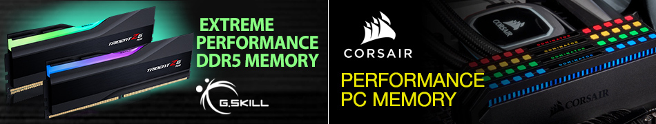 GSkill Extreme Performance DDR5 and Corsair Performance PC Memory