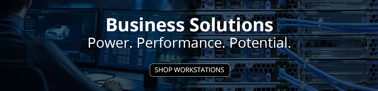 Business Solutions - Power. Performance. Potential. Shop Workstations