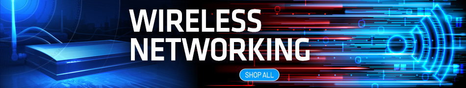 Wireless Networking -
Shop All