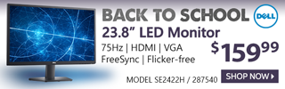 BACK TO SCHOOL - 23.8-inch LED Monitor - $159.99; 75MHz, HDMI, VGA, FreeSync, Flicker-free; Model SE2422H; SKU 297853; SHOP NOW
