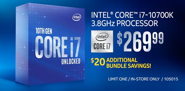 Intel Core i7-10700K 3.8GHz Processor - $269.99; Additional $20 bundle savings; Limit one, in-store only, SKU 105015