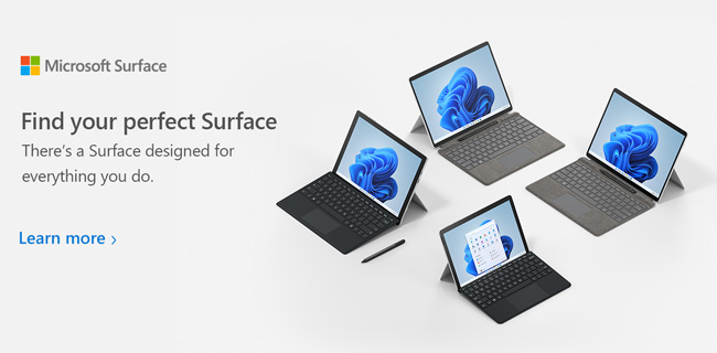 Microsoft Surface. Find your perfect Surface. There's a Surface designed for everything you do. Learn More