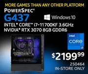 More Games the Any Other Platform - PowerSpec G437 - $2199.99; Intel Core i7-11700KF 3.6GHz, NVIDIA RTX 3070 8GB GDDR6; Windows 10; Limit one, in-store only, SKU 250464