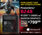 More Games the Any Other Platform - PowerSpec B248 - $799.99; Ryzen 5 5600G with Radeon Graphics, Windows 10; In-store only, SKU 306613