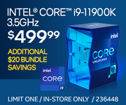 Intel Core i9-11900K - $499.99; Additional $20 bundle savings; Limit one, in-store only, SKU 236448