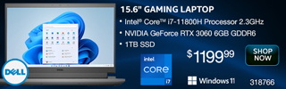 Dell 15.6 inch Gaming Laptop; Intel Core i7 11800H processor 2.3GHz; Nvidia GeForce RTX 3060 6GB GDDR6; 1TB SSD; Windows 11; $1,199.99; Sku 318766; Shop Now.