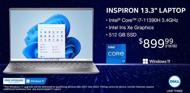 Dell Inspiron 13.3 inch Laptop; Intel Core i7 11390H 3.4GHz processor, Intel Iris Xe graphics; 512GB solid state drive; Windows 11; $899.99; Sku 318782. Limit 3 per household.