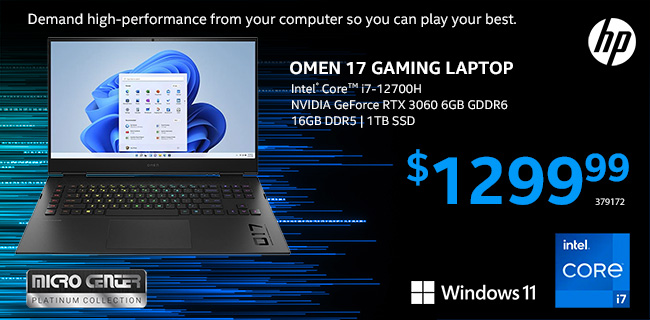 HP Omen 17 inch Gaming Laptop. Intel Core i7-12700H, NVIDIA GeForce RTX 3060 6GB GDDR6, 16GB DDR5, 1TB GB SSD, Windows 11. $1299.99. SKU 379172