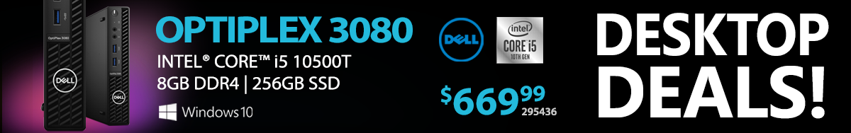 DESKTOP DEALS - Dell Optiplex 3080 Desktop Computer - $669.99; Intel Core i5 10500T, 8GB DDR4, 256GB SSD; SKU 295436