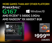 More Games the Any Other Platform - PowerSpec G167 - $999.99; AMD Ryzen 5 5600G 3.9GHz, AMD Radeon RX 6600XT 8GB, Windows 10; SKU 336495