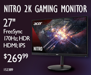 Acer NITRO 17-inch 2K Gaming Monitor - $269.99; FreeSync, 170Hz, HDR, HDMI, IPS; Limit one, in-store only, SKU 152389
