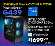 MORE GAMES THAN ANY OTHER PLATFORM! PowerSpec G439 Gaming Desktop - $1699.99; Intel Core i7-12700KF 2.7GHz, NVIDIA GeForce RTX 3070Ti 8GB, Windows 10; SKU 358424