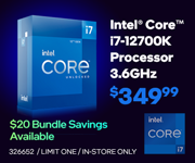 Intel Core i7-12700K Processor 3.6GHz- $349.99; $20 bundle savings available; Limit one, in-store only, SKU 326652