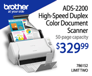 Brother ADS-2200 High-Speed Duplex Color Document Scanner - $329.99; 50-page capacity; Limit two, SKU 786152