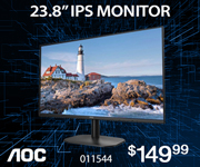 AOC 23.8 inch IPS Monitor; $149.99; Sku 011544