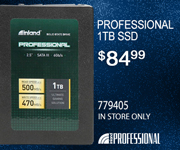 Professional 1TB Solid State Drive; $84.99; Sku 779405; In Store Only.
