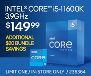 Intel Core i5-11600K Processor 3.9GHz- $149.99; $20 bundle savings available; Limit one, in-store only, SKU 236364