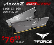 Teamgroup T-Force Vulcan Z DDR4 Gaming Ram. 32GB 2x16GB DDR4-3200 - $76.99; SKU 226266