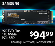 Samsung 1TB 970 EVO Plus NVMe M.2 SSD - $94.99; In-store only, Limit Two, SKU 874099
