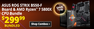 ASUS ROG STRIX B550-F Board & AMD Ryzen 7 5800X CPU Bundle - SAVE $119; $299.99 bundled; SHOP COMBOS