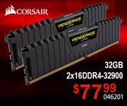 Corsair 32GB 2x16DDR4-32900 - $77.99; SKU 046201