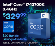 Intel Core i7-13700K Processor 3.4GHz- $329.99; $20 bundle savings available; Limit one, in-store only, SKU 436196