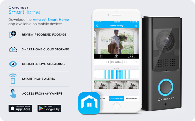 Amcrest Smart Home app features: Review recorded footage, Cloud storage, unlimited live streaming, smartphone alerts, access from anywhere