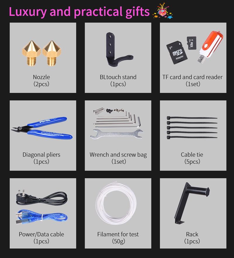 Luxury and pratical gifts including 2 piece nozzle set, BL touch stand, diagonal pliers, cable ties, test filament, and rack.