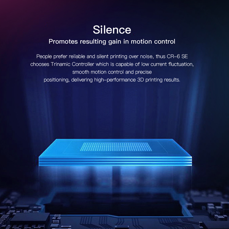 CR6 SE choosed trianamic controller which is capable of low current fluctuation, smooth motion control and precise positioning, delivering high performance 3D printing results.