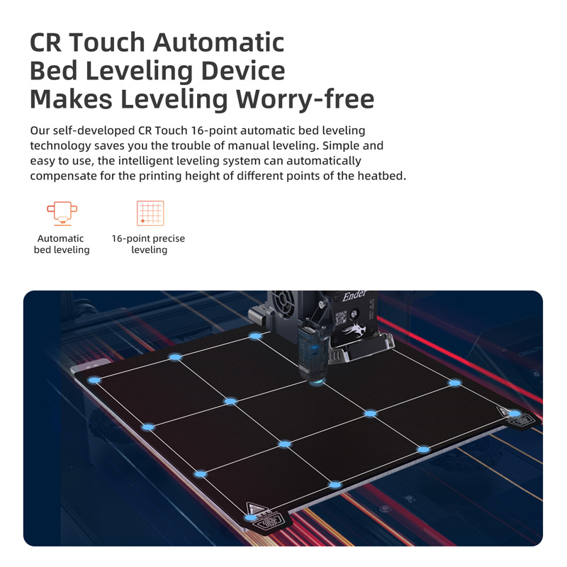 CR touch automatic bed leveling device makes leveling worry free. 