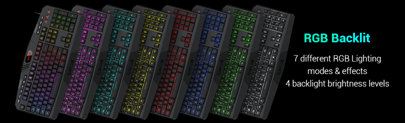 RGB Backlit keyboard 7 different RGB lighting modes and effects; 4 backlight brightness levels.