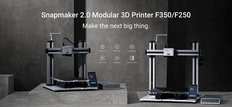 Snapmaker 2.0 Modular 3D Printer F350/F250 Make the next big thing.