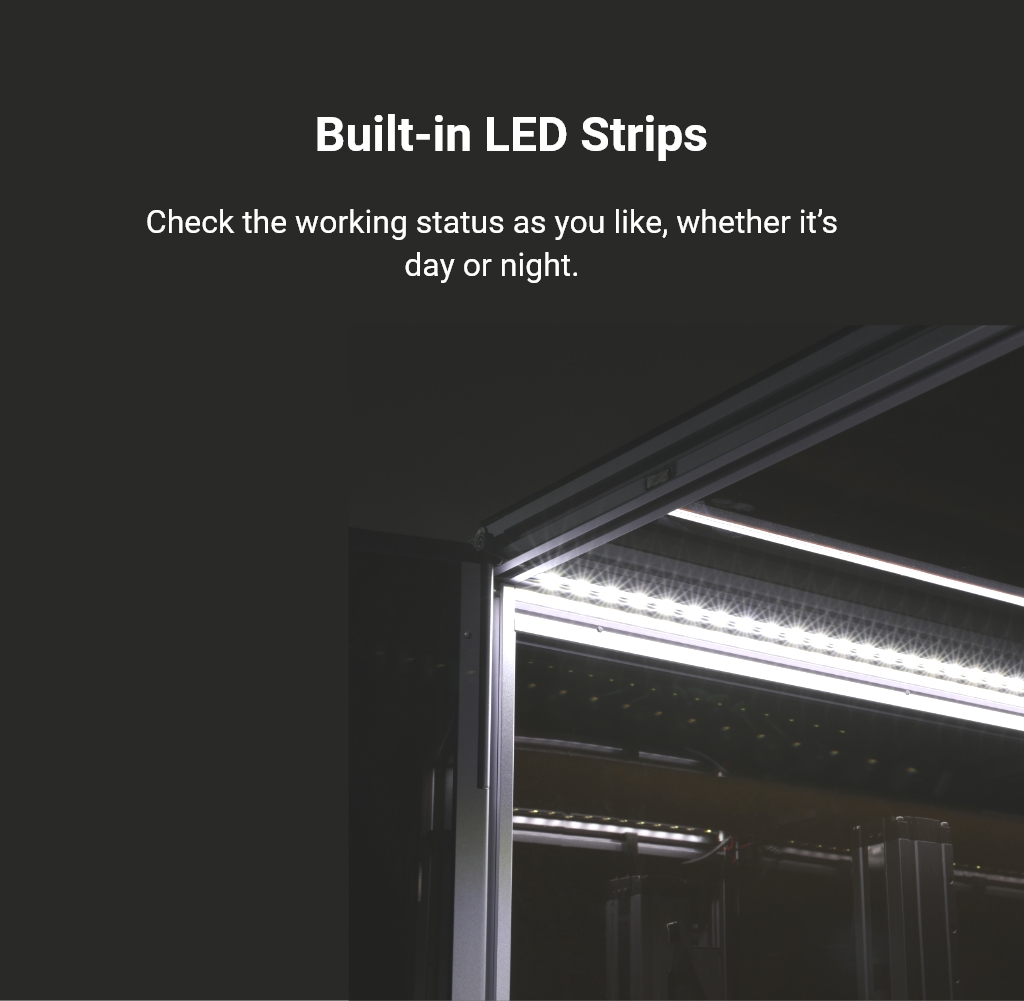 Built-in LED strips - check the working status you like, day or night