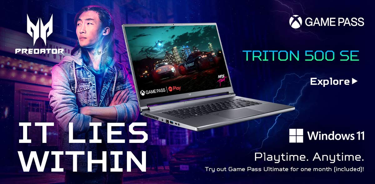 Acer Predator Triton 500 SE. It Lies Within. Playtime. Anytime. Try out Game Pass Ultimate for one month (Included). Explore