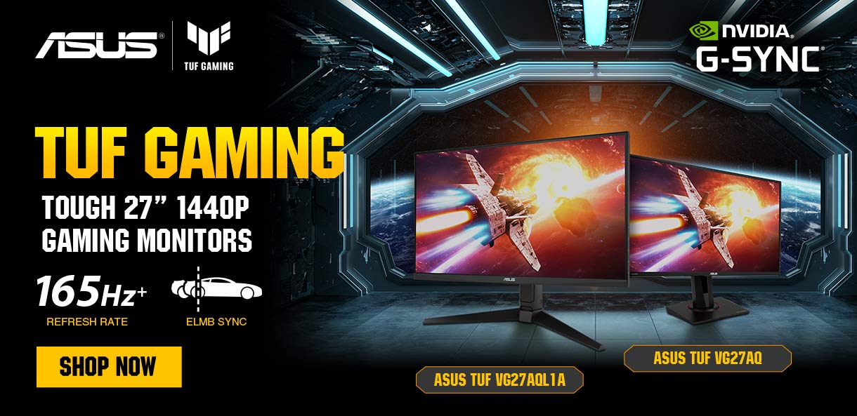 ASUS Tuf Gaming. Tough 27 inch 1440P Gaming Monitors - ASUS Tuf VG27AQL1A and ASUS Tuf VG27AQ. Shop Now