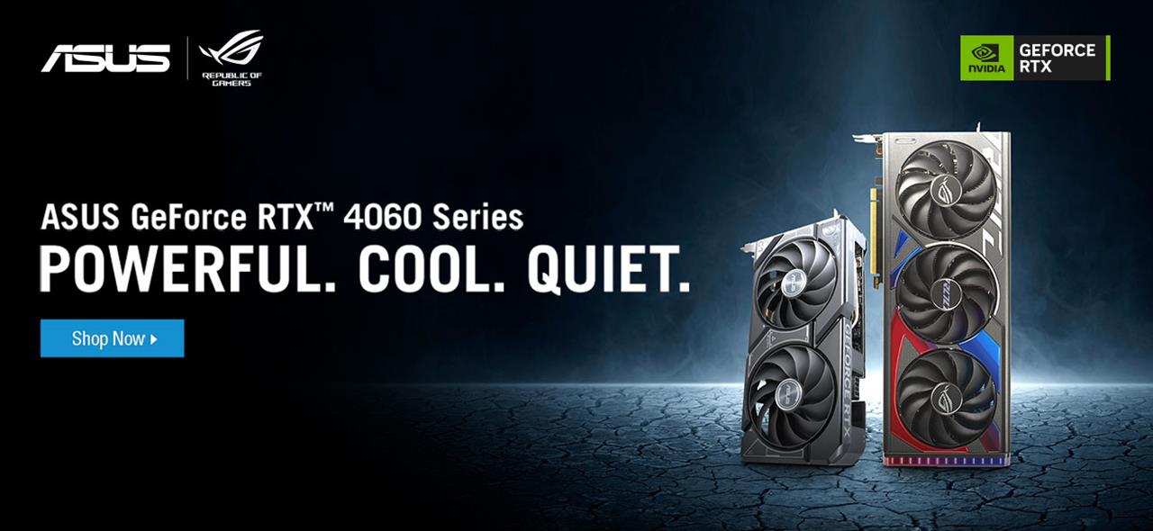 ASUS GeForce RTX 4060 Series. Powerful. Cool. Quiet. Shop Now