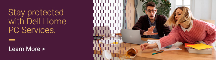 Help at every step. Stay protected with Dell Home PC Services. Learn More