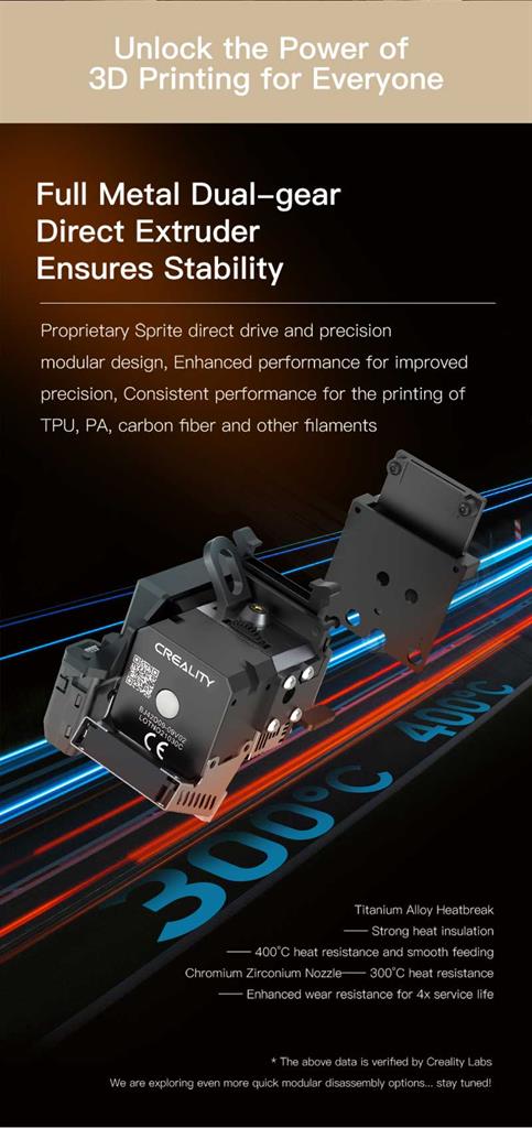 Unlock the Power of 3D Printing for Everyone - Full Metal Dual-gear Direct Extruder Ensures Stability - Proprietary Sprite direct drive and precision modular design, Enhanced performance for improved precision, Consistent performance for the printing of TPU. PA, carbon fiber and other filaments