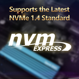 Supports the latest NVMe 1.4 standard