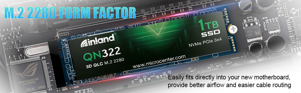 M.2 2280 Form Factor. Easily fits directly into your new motherboard, provide better airflow and easier cable routing.