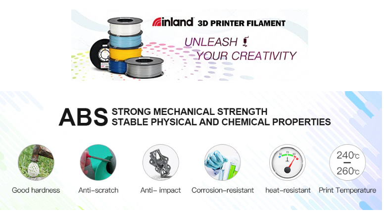 Inland 3D Printer Filament. Unleash Your Creativity. ABS Features. Strong Mechanical Strength. Stable Physical and Chemical Properties. Good Hardness, Anti-Scratch, Anti-Impact, Corrosion-resistant, heat-resistant, Print Temperature