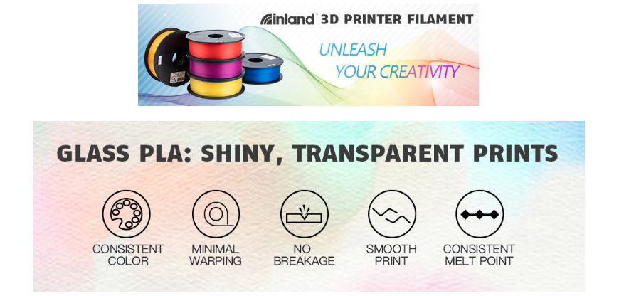 Inland 3D Printer Filament. Unleash Your Creativity. Glass PLA Features. Consistent color, minimal warping, no breakage, smooth print, consistent melt point