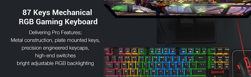 87 Keys Mechanical RGB Keyboard. Delivering Pro Features; Metal construction, plate mounted keys, precision engineered keycaps, high-end switches, bright adjustable RGB backlighting