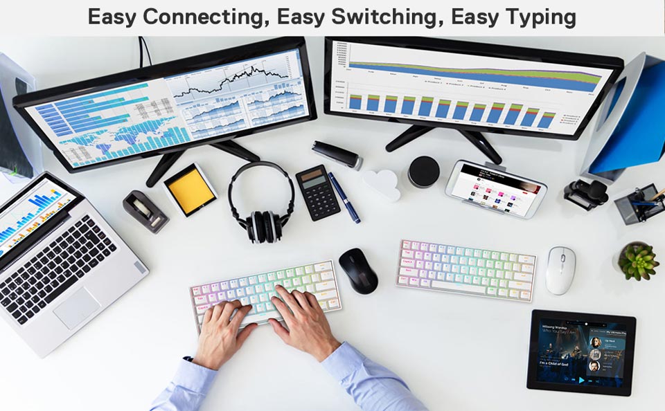 Easy connecting, easy switching, easy typing