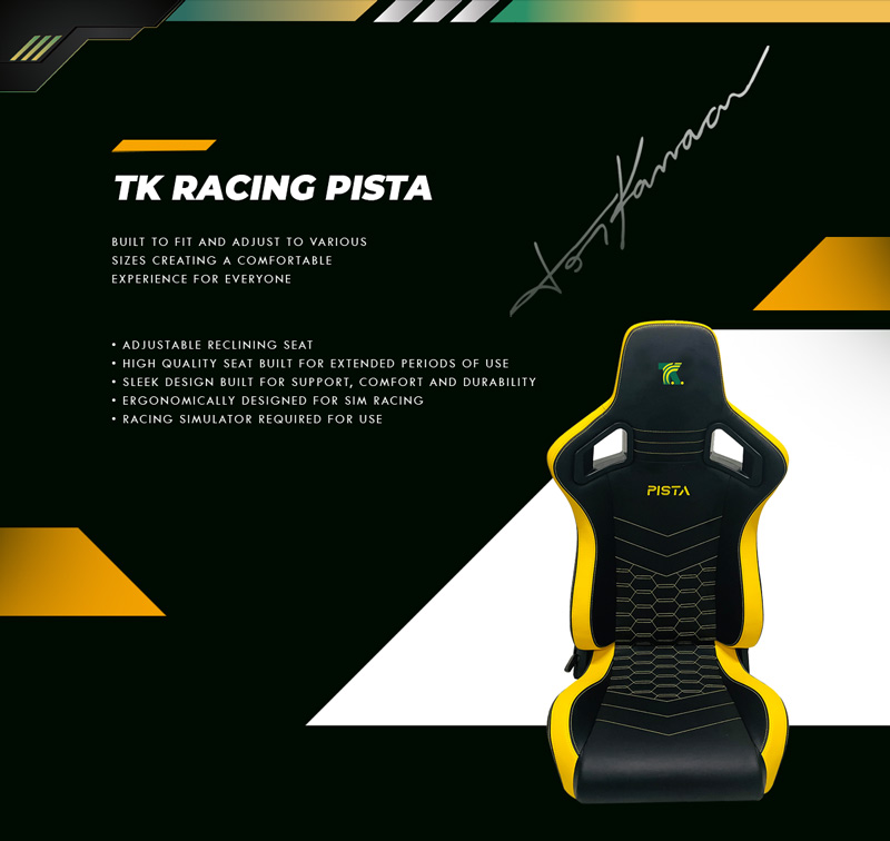 TK Racing Pista Seat. Built to fit and adjust to various sizes creating a comfortable experience for everyone. Adjustable reclining seat. High quality seat built for extended periods of use. Sleek design built for support, comfort and durability. Ergonomically designed for sim racing. Racing simulator required for use.