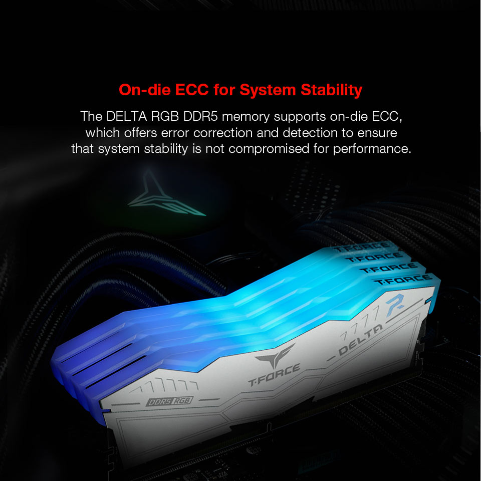 On-die ECC for System Stability - The DELTA RGB DDR5 memory supports on-die ECC, which offers error correction and detection to ensure that system stability is not compromised for performance.