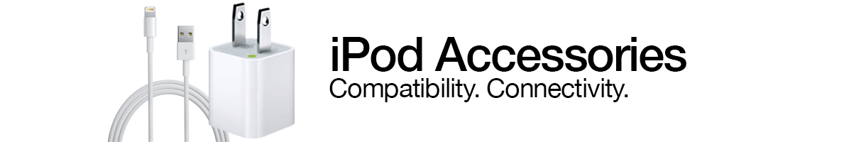 iPod Accessories. Compatibility. Connectivity.